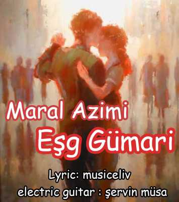 دانلود آهنگ ترکی عشق قوماری از مارال عظیمی